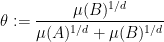 \displaystyle \theta := \frac{\mu(B)^{1/d}}{\mu(A)^{1/d}+\mu(B)^{1/d}}