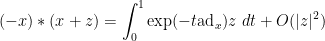\displaystyle  (-x) \ast (x+z) = \int_0^1 \exp(-t \hbox{ad}_x) z\ dt + O( |z|^2 )