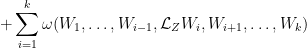 \displaystyle  + \sum_{i=1}^k \omega(W_1,\dots,W_{i-1}, {\mathcal L}_Z W_i, W_{i+1},\dots,W_k)