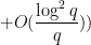 \displaystyle  + O( \frac{\log^2 q}{q} ) )