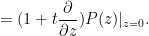 \displaystyle  = (1 + t \frac{\partial}{\partial z}) P(z)|_{z=0}.