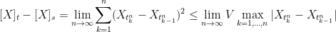 \displaystyle  [X]_t-[X]_s=\lim_{n\rightarrow\infty}\sum_{k=1}^n(X_{t^n_k}-X_{t^n_{k-1}})^2 \le \lim_{n\rightarrow\infty}V\max _{k=1,...,n}\vert X_{t^n_k}-X_{t^n_{k-1}}\vert 