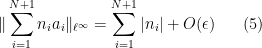 \displaystyle  \| \sum_{i=1}^{N+1} n_i a_i \|_{\ell^\infty} = \sum_{i=1}^{N+1} |n_i| + O(\epsilon) \ \ \ \ \ (5)