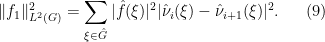 \displaystyle  \| f_1 \|_{L^2(G)}^2 = \sum_{\xi \in\hat G} |\hat f(\xi)|^2 |\hat \nu_i(\xi) - \hat \nu_{i+1}(\xi)|^2. \ \ \ \ \ (9)