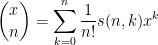 \displaystyle  \binom{x}{n} = \sum_{k=0}^n \frac{1}{n!} s(n,k) x^k