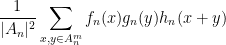 \displaystyle  \frac{1}{|A_n|^2} \sum_{x,y \in A_n^m} f_n(x) g_n(y) h_n(x+y) 