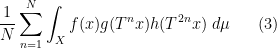 \displaystyle  \frac{1}{N} \sum_{n=1}^N \int_X f(x) g(T^n x) h(T^{2n} x)\ d\mu \ \ \ \ \ (3)