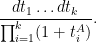 \displaystyle  \frac{dt_1 \dots dt_k}{\prod_{i=1}^k (1+t_i^A)}.