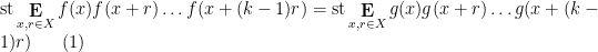 \displaystyle  \hbox{st} \mathop{\bf E}_{x,r \in X} f(x) f(x+r) \dots f(x+(k-1)r) = \hbox{st} \mathop{\bf E}_{x,r \in X} g(x) g(x+r) \dots g(x+(k-1)r) \ \ \ \ \ (1)
