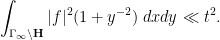 \displaystyle  \int_{\Gamma_\infty \backslash {\mathbf H}} |f|^2 (1 + y^{-2})\ dx dy \ll t^2.