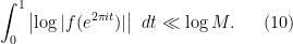\displaystyle  \int_0^1 \left|\log |f(e^{2\pi i t})|\right|\ dt \ll \log M. \ \ \ \ \ (10)
