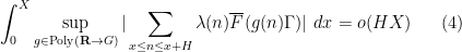 \displaystyle  \int_0^X \sup_{g \in \mathrm{Poly}({\bf R} \rightarrow G)} |\sum_{x \leq n \leq x+H} \lambda(n) \overline{F}(g(n) \Gamma)| \ dx = o(HX) \ \ \ \ \ (4)