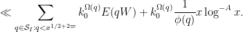 \displaystyle  \ll \sum_{q \in {\mathcal S}_I: q< x^{1/2+2\varpi}} k_0^{\Omega(q)} E(qW) + k_0^{\Omega(q)} \frac{1}{\phi(q)} x \log^{-A} x.