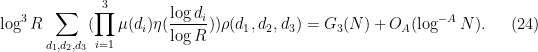 \displaystyle  \log^3 R \sum_{d_1,d_2,d_3} (\prod_{i=1}^3 \mu(d_i) \eta(\frac{\log d_i}{\log R})) \rho(d_1,d_2,d_3) = G_3(N) + O_A( \log^{-A} N ). \ \ \ \ \ (24)