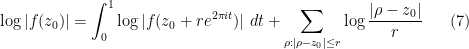 \displaystyle  \log |f(z_0)| = \int_0^1 \log |f(z_0+re^{2\pi i t})|\ dt + \sum_{\rho: |\rho-z_0| \leq r} \log \frac{|\rho-z_0|}{r} \ \ \ \ \ (7)