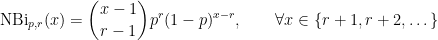 \displaystyle  \mathrm{NBi}_{p,r}(x) = \binom{x-1}{r-1}p^r(1-p)^{x-r}, \qquad \forall x\in\{r+1,r+2,\dots\} 