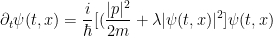 \displaystyle  \partial_t \psi(t,x) = \frac{i}{\hbar} [ (\frac{|p|^2}{2m} + \lambda |\psi(t,x)|^2 ] \psi(t,x)