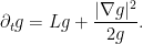 \displaystyle  \partial_t g = Lg + \frac{|\nabla g|^2}{2g}.