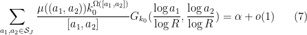 \displaystyle  \sum_{a_1,a_2 \in {\mathcal S}_J} \frac{\mu( (a_1,a_2) ) k_0^{\Omega([a_1,a_2])}}{[a_1,a_2]} G_{k_0}( \frac{\log a_1}{\log R}, \frac{\log a_2}{\log R} ) = \alpha+o(1) \ \ \ \ \ (7)