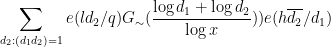 \displaystyle  \sum_{d_2: (d_1 d_2)=1} e(ld_2/q) G_\sim( \frac{\log d_1 + \log d_2}{\log x} )) e( h\overline{d_2}/d_1)