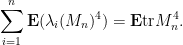\displaystyle  \sum_{i=1}^n {\bf E}(\lambda_i(M_n)^4) = {\bf E} \hbox{tr} M_n^4.