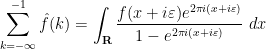 \displaystyle  \sum_{k=-\infty}^{-1} \hat f(k) = \int_{\bf R} \frac{f(x+i\varepsilon) e^{2\pi i (x+i\varepsilon)}}{1 - e^{2\pi i (x+i\varepsilon)}}\ dx
