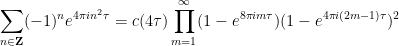 \displaystyle  \sum_{n \in {\bf Z}} (-1)^n e^{4\pi i n^2 \tau} = c(4\tau) \prod_{m=1}^\infty (1 - e^{8\pi i m \tau}) (1 - e^{4\pi i (2m-1) \tau})^2