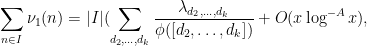\displaystyle  \sum_{n \in I} \nu_1(n) = |I| (\sum_{d_2,\dots,d_k} \frac{\lambda_{d_2,\dots,d_k}}{\phi([d_2,\dots,d_k])} + O( x \log^{-A} x),