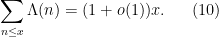 \displaystyle  \sum_{n \leq x} \Lambda(n) = (1+o(1)) x. \ \ \ \ \ (10)