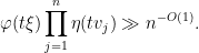 \显示样式\varphi（t\xi）\prod_{j=1}^n\eta（tv_j）\ggn^{-O（1）}。 
