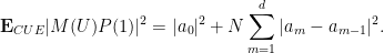\displaystyle  {\bf E}_{CUE} |M(U) P(1)|^2 = |a_0|^2 + N \sum_{m=1}^d |a_m - a_{m-1}|^2.