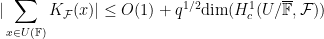 \displaystyle  |\sum_{x \in U({\mathbb F})} K_{\mathcal F}(x)| \leq O(1) + q^{1/2} \hbox{dim}( H^1_c(U/\overline{\mathbb F}, {\mathcal F}) ) 