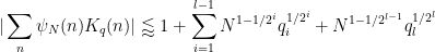 \displaystyle  |\sum_n \psi_N(n) K_q(n)| \lessapprox 1 + \sum_{i=1}^{l-1} N^{1-1/2^i} q_i^{1/2^i} + N^{1-1/2^{l-1}} q_l^{1/2^l}