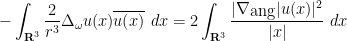 \displaystyle  -\int_{{\bf R}^3} \frac{2}{r^3} \Delta_\omega u(x) \overline{u(x)}\ dx = 2 \int_{{\bf R}^3} \frac{|\nabla_{\hbox{ang}}| u(x)|^2}{|x|}\ dx