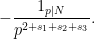 \displaystyle  - \frac{1_{p|N}}{p^{2+s_1+s_2+s_3}}.