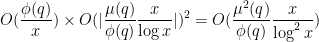 \displaystyle  O( \frac{\phi(q)}{x} ) \times O( |\frac{\mu(q)}{\phi(q)} \frac{x}{\log x}| )^2 = O( \frac{\mu^2(q)}{\phi(q)} \frac{x}{\log^2 x} )