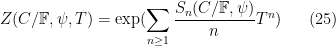 \displaystyle  Z( C/{\mathbb F}, \psi, T ) = \exp( \sum_{n \geq 1} \frac{S_n(C/{\mathbb F}, \psi)}{n} T^n ) \ \ \ \ \ (25)