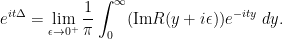 \displaystyle  e^{it\Delta} = \lim_{\epsilon \rightarrow 0^+} \frac{1}{\pi} \int_0^\infty (\hbox{Im} R(y+i\epsilon)) e^{-ity}\ dy.