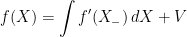 \displaystyle  f(X)=\int f^\prime(X_-)\,dX+V 