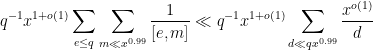 \displaystyle  q^{-1} x^{1+o(1)} \sum_{e \leq q} \sum_{m \ll x^{0.99}} \frac{1}{[e,m]} \ll q^{-1} x^{1+o(1)} \sum_{d \ll q x^{0.99}} \frac{x^{o(1)}}{d} 