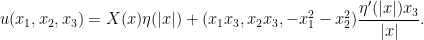 \displaystyle  u(x_1,x_2,x_3) = X(x) \eta(|x|) + (x_1 x_3, x_2 x_3, -x_1^2-x_2^2) \frac{\eta'(|x|) x_3}{|x|}.
