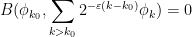 \displaystyle B( \phi_{k_0}, \sum_{k>k_0} 2^{-\varepsilon(k-k_0)} \phi_k ) = 0
