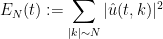 \displaystyle E_N(t) := \sum_{|k| \sim N} |\hat u(t,k)|^2