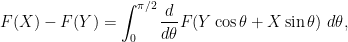 \displaystyle F(X) - F(Y) = \int_0^{\pi/2} \frac{d}{d\theta} F(Y \cos \theta + X \sin \theta)\ d\theta,