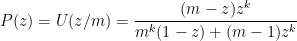 \displaystyle P(z) = U(z/m) = \frac{(m-z)z^k}{m^k(1-z) + (m-1)z^k}
