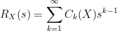 \displaystyle R_X(s) = \sum_{k=1}^\infty C_k(X) s^{k-1}