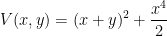 \displaystyle V(x, y)=(x+y)^{2}+\frac{x^{4}}{2} 