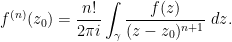 \displaystyle f^{(n)}(z_0) = \frac{n!}{2\pi i} \int_\gamma \frac{f(z)}{(z-z_0)^{n+1}}\ dz.