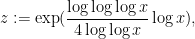 \displaystyle z := \exp( \frac{\log\log\log x}{4 \log\log x} \log x ),