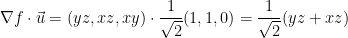 { \displaystyle \nabla f \cdot \vec{u} = (yz, xz, xy)\cdot \frac{1}{\sqrt{2}} (1, 1, 0) = \frac{1}{\sqrt{2}}(yz+xz) }